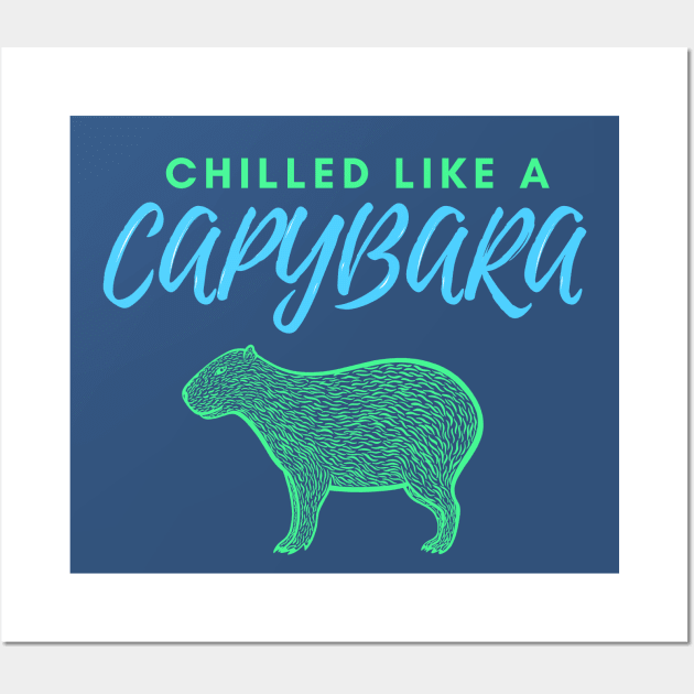 Chilled Like a Capybara - blue-green Wall Art by Green Paladin